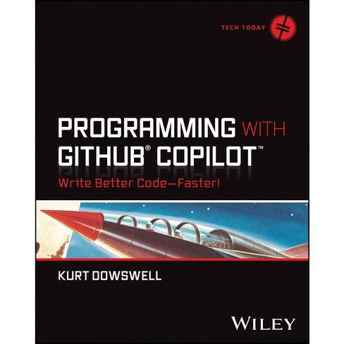 Programming With Github Copilot - (tech Today) By Kurt Dowswell ...