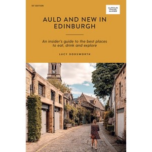 Auld and New in Edinburgh - (Curious Travel Guides) by  Lucy Dodsworth (Paperback) - 1 of 1