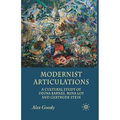 Modernist Articulations - by  A Goody (Paperback)