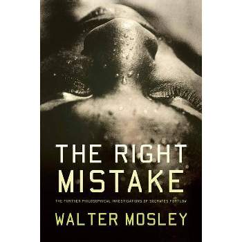 The Right Mistake - by  Walter Mosley (Paperback)