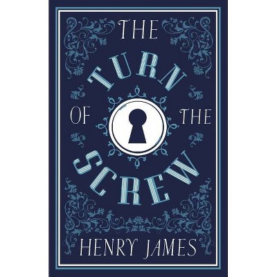 The Turn of the Screw - (Alma Classics Evergreens) by  Henry James (Paperback)