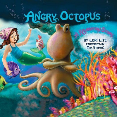 Angry Octopus - by  Lori Lite (Paperback)