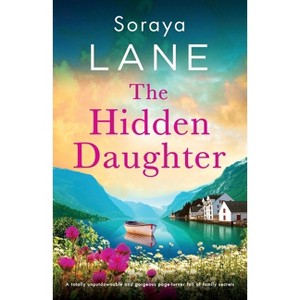 The Hidden Daughter - (The Lost Daughters) by  Soraya Lane (Paperback) - 1 of 1