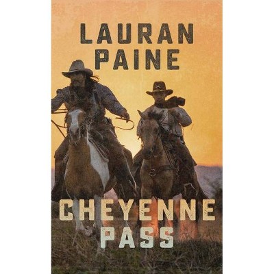 Cheyenne Pass - by  Lauran Paine (Paperback)