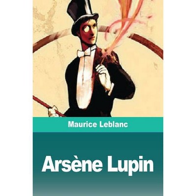 Arsène Lupin - by  Maurice LeBlanc (Paperback)