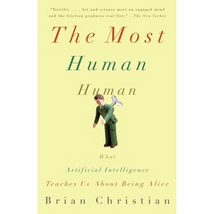 The Most Human Human - by  Brian Christian (Paperback) - 1 of 1