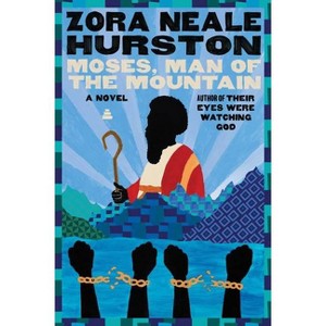 Moses, Man of the Mountain - by  Zora Neale Hurston (Paperback) - 1 of 1