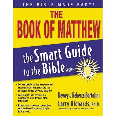 The Book of Matthew - (Smart Guide to the Bible) by  Dewey Bertolini & Rebecca Bertolini (Paperback)