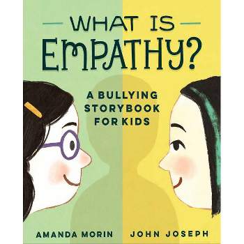 What Is Empathy? - by Amanda Morin (Paperback)