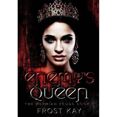 Enemy's Queen - by  Frost Kay (Hardcover)