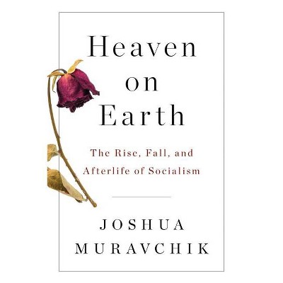 Heaven on Earth - by  Joshua Muravchik (Paperback)