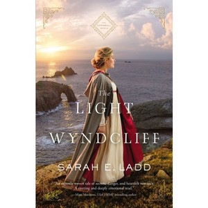 The Light at Wyndcliff - (Cornwall Novels) by  Sarah E Ladd (Paperback) - 1 of 1