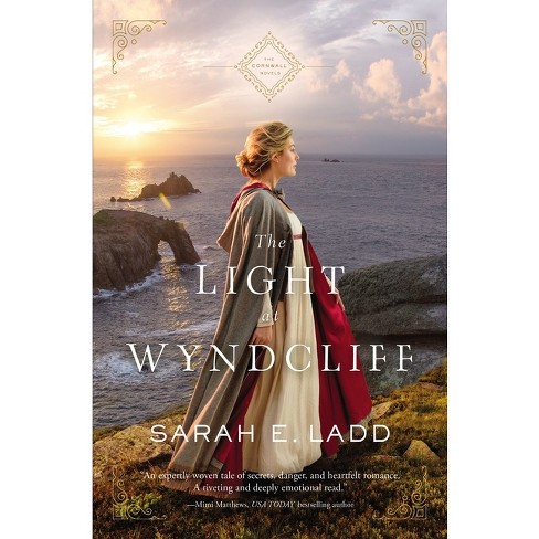 The Light at Wyndcliff - (Cornwall Novels) by  Sarah E Ladd (Paperback) - image 1 of 1