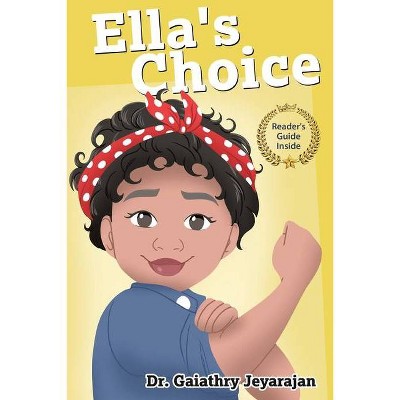 Ella's Choice - by  Gaiathry Jeyarajan (Paperback)