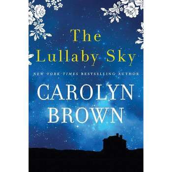 The Lullaby Sky - by  Carolyn Brown (Paperback)