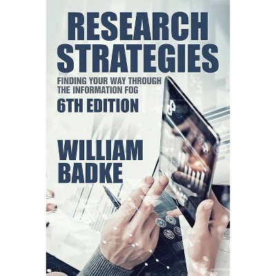 Research Strategies - by  William Badke (Paperback)