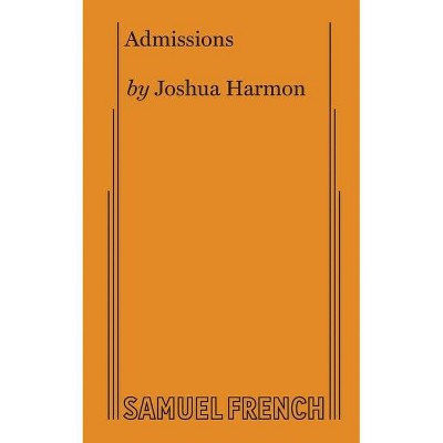 Admissions - by  Joshua Harmon (Paperback)