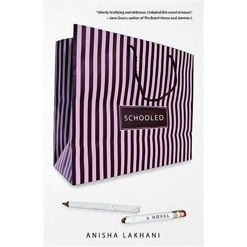 Schooled - By Anisha Lakhani (paperback) : Target