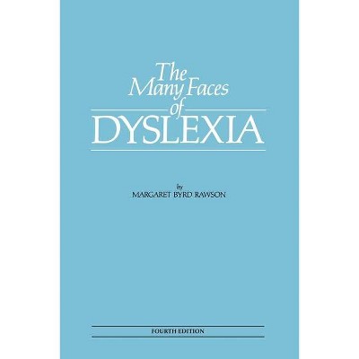 The Many Faces of Dyslexia - by  Margaret Byrd Rawson (Paperback)