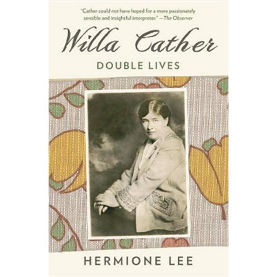 Willa Cather - by  Hermione Lee (Paperback)