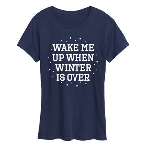 Women's - Instant Message - Wake Me Up When Winter Is Over Short Sleeve Graphic T-Shirt - 1 of 4