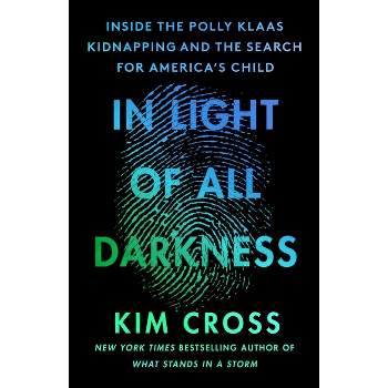 In Light of All Darkness - by Kim Cross