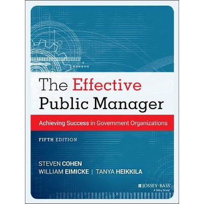 The Effective Public Manager - (Essential Texts for Public and Nonprofit Leadership and Mana) 5th Edition (Paperback)