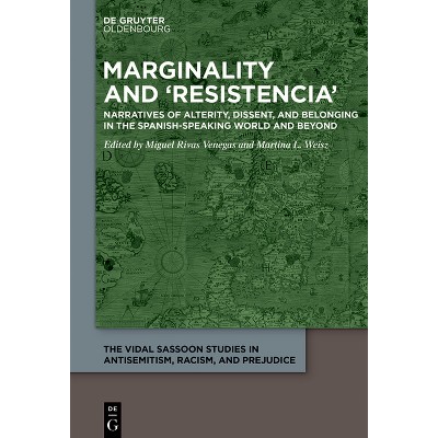 Marginality and 'Resistencia' - (Vidal Sassoon Studies in Antisemitism, Racism, and Prejudice) by  Miguel Rivas Venegas & Martina L Weisz (Hardcover)