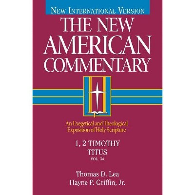 1, 2 Timothy, Titus - (New American Commentary) by  Thomas Lea & Hayne P Griffin (Hardcover)