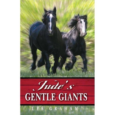 Jude's Gentle Giants - by  Les Graham (Paperback)