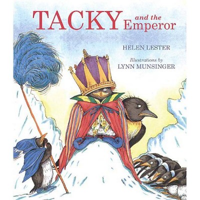 Tacky and the Emperor - (Tacky the Penguin) by  Helen Lester (Paperback)