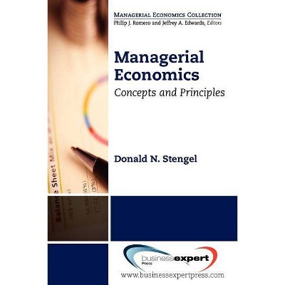 Managerial Economics - (Managerial Economics Collection) by  Donald N Stengel (Paperback)