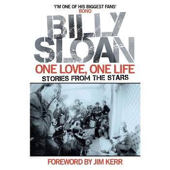 One Love, One Life - by  Billy Sloan (Paperback)