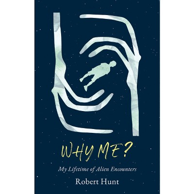 Why Me? - by  Robert Hunt (Paperback)