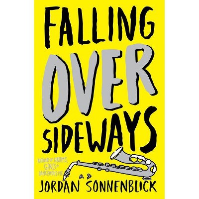 Falling Over Sideways - by  Jordan Sonnenblick (Paperback)