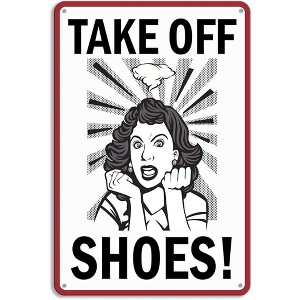 Lomsoe Take Off Shoes Metal Tin Sign - Funny No Shoes Sign for Front Door, Remove Shoes Sign for House Wall Decor, 8x12 Inch - 1 of 4