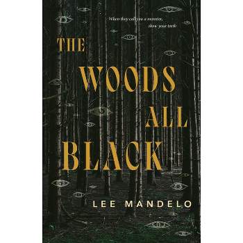 The Woods All Black - by  Lee Mandelo (Hardcover)