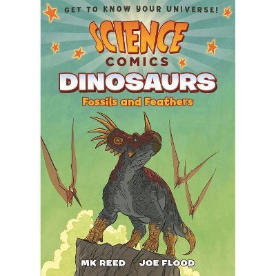 Science Comics: Dinosaurs - by  Mk Reed (Hardcover)