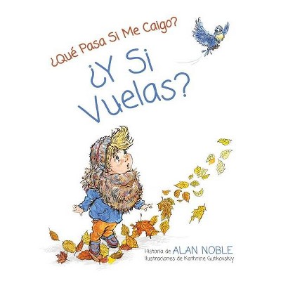 ¿Y si vuelas? - by  Alan Noble (Hardcover)