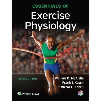 Essentials of Exercise Physiology - 5th Edition by  William D McArdle & Frank I Katch & Victor L Katch (Paperback)