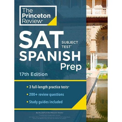 Princeton Review SAT Subject Test Spanish Prep, 17th Edition - (College Test Preparation) by  The Princeton Review (Paperback)
