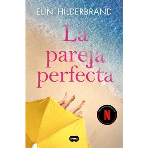 La Pareja Perfecta / The Perfect Couple - by  Elin Hilderbrand (Paperback) - 1 of 1