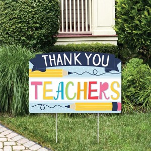 Big Dot of Happiness Teacher Appreciation - First and Last Day of School Yard Sign Lawn Decorations - Thank You Teachers Party Yardy Sign - 1 of 4