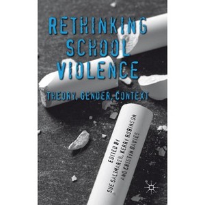 Rethinking School Violence - by  Kerry Robinson & Cristyn Davies (Hardcover) - 1 of 1
