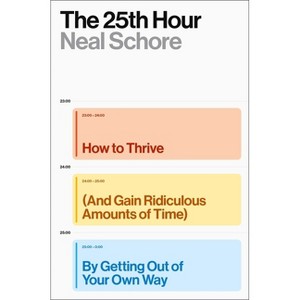 The 25th Hour - by  Neal Schore (Hardcover) - 1 of 1