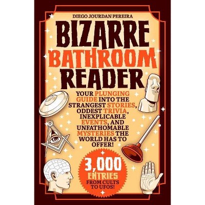 Bizarre Bathroom Reader - by  Diego Jourdan Pereira (Paperback)