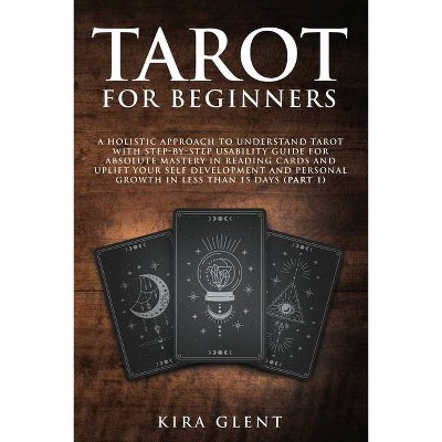 Tarot for Beginners - by  Kira Glent (Paperback)