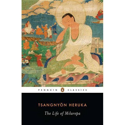 The Life of Milarepa - (Penguin Classics) by  Tsangnyön Heruka (Paperback)