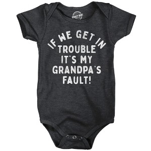 If We Get In Trouble Its My Grandpas Fault Baby Bodysuit Funny Sarcastic Graphic Novelty Jumper For Infants - Crazy Dog Baby Bodysuit - 1 of 4