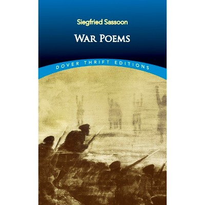 War Poems - (Dover Thrift Editions: Poetry) by  Siegfried Sassoon (Paperback)